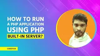How to Run PHP application in PHP built in server | use php development server | PHP tutorial