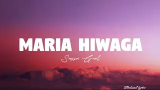 Maria Hiwaga — Sassa Gurl (Lyrics) BitterSweet Lyrics