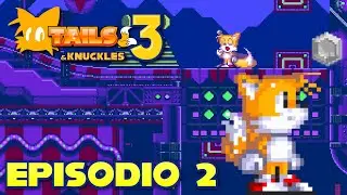 Tails 3 & Knuckles: Episodio 2