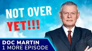 DOC MARTIN is NOT Over Yet: One Final Episode & Documentary Special to Air on Christmas 2022
