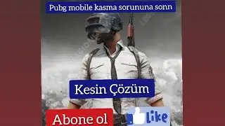 PUBG MOBİLE KASMA SORUNUNA KESİN ÇÖZÜM
