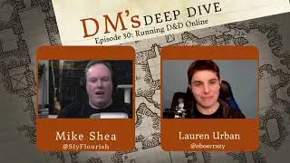 DM's Deep Dive 30 - Online D&D with guest Lauren Urban!
