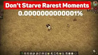 DON'T STARVE RAREST MOMENTS!!!!! 0.0000000000001% !!!!!!!!!!!!!!!!!!! IT'S UNREAL!!!!!!!!!!!!!!!!!!!