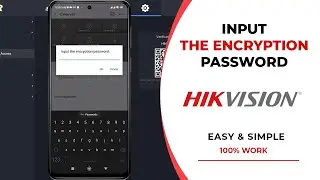 How to Overcome Input the Encryption Password Hik Connect