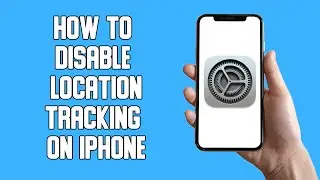 How To Disable Location Tracking on iPhone (2022)