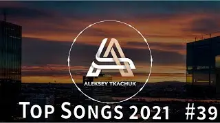 Top Songs 2021 💥 Playlist 2021 💥 Popular Music 2021 #39