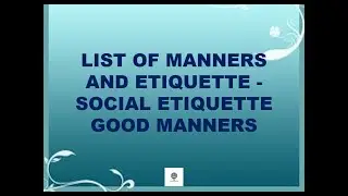 List of Manners and Etiquette - Social Etiquette Good Manners