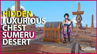 Sumeru Hidden Luxurious Chest on Top of Mausoleum of King Deshret Genshin Impact 3.2