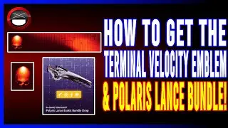 Destiny 2: How To Get The Terminal Velocity Emblem | Polaris Lance Exotic Bundle Drop!