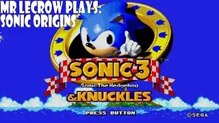 Mr LeCrow Plays Sonic Origins: Sonic 3 & Knuckles