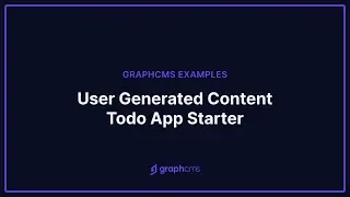 GraphCMS User Generated Todo App Starter