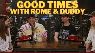 Good Times with Rome and Duddy