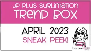 April 2023 Sublimation Trend Box - ORDER BY APRIL 15th!