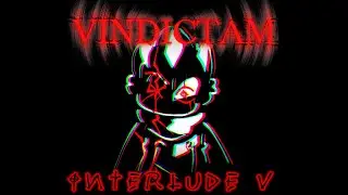 Funkin' Corruption Insanity OST - VINDICTAM (Interlude V)