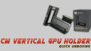 CM Vertical Graphics Card Holder Kit Quick Unboxing