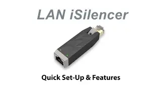 LAN iSilencer Quick Set Up Guide & Features