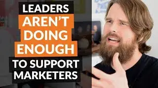 Leaders aren't doing enough to support marketers