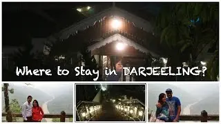Where to stay in Darjeeling? : Day6 || North-East Vlogs