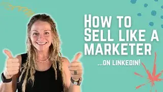 How to Sell Like a Marketer on LinkedIn