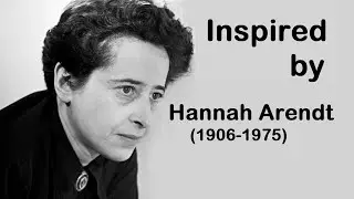 Inspired by Hannah Arendt (1906-1975) - Thinking