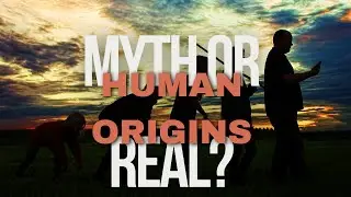 HUMAN ORIGIN REALITY! What you DON'T know!!