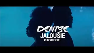 Denise - Jalousie (Clip Officiel)