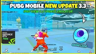 PUBG Mobile New UPDATE 3.3 | I5 2400 | 8GB RAM | GTX 750ti | iPad View | Pubg Emulator Gameloop