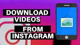 How to Download Videos from Instagram and Save in Your Android Video Gallery