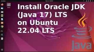 How to install Oracle JDK 17 (Java 17) on Ubuntu 22.04 LTS