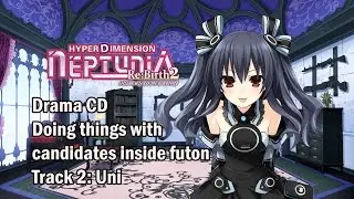 [Eng sub]Hyperdimension Neptunia Re;Birth2 Drama CD 2 - Uni (Visualized)