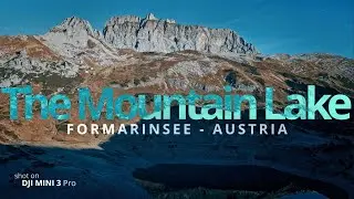 The Mountain Lake | Formarinsee | Austria - DJI Mini 3 Pro - 4K Cinematic Film