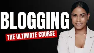 The Ultimate Blogging Course