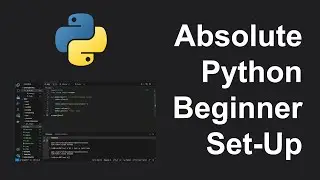 Downloading & Setting Up Python For Absolute Beginners (Python From Zero To One - Part 1)