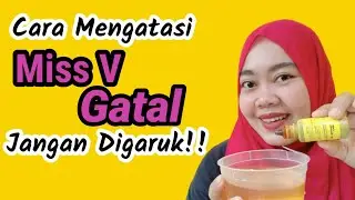 Miss V Gatal Bagaimana Cara Mengatasinya
