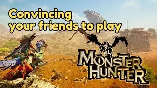 How To Get Your Friends to Play Monster Hunter