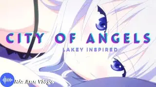 LAKEY INSPIRED - City of Angels ( No Copyright )