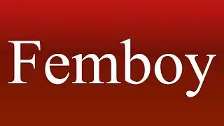 Femboy - Meaning and How To Pronounce