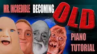 Mr. Incredible becoming OLD but its PIANO TUTORIAL