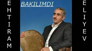 Ehtiram Əliyev Bakılımdı