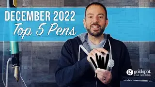 Top 5 Pens - December 2022