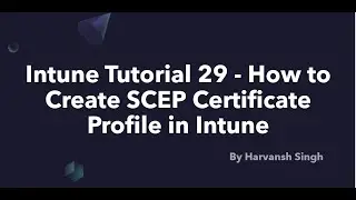 Intune Tutorial 29 - How to Create SCEP Certificate Profile in Intune
