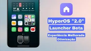 Booom 🤩 - HyperOS Launcher "2.0" Beta - Nova Atualização - Experiência Melhorada e Correções 🔥🔥🔥