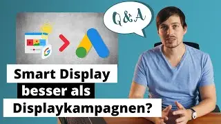Wann sind Google Ads Smart Display Kampagnen besser als normale? (Vergleich)