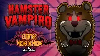 Hamster Vampiro - Cuentos medio de miedo - Canciones Infantiles