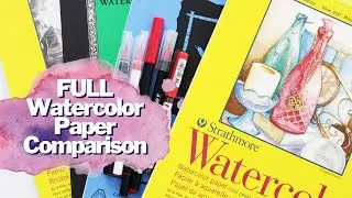Full Watercolor Paper Comparison For Watercolor Makers