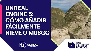 Como añadir fácilmente Nieve o Musgo en Unreal Engine | The Factory School