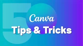 5 Canva Tips and Tricks 2022