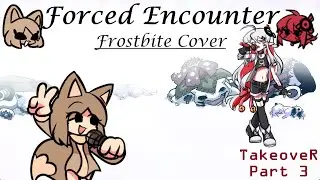 Forced Encounter - Frostbite Cover | Cathie vs. R
