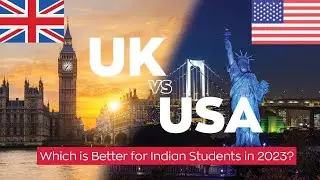 UK vs USA: Which is Better for Indian Students in 2023?