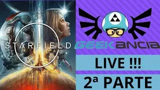 Live StarField - 3ª Parte - Geekancia - Gameplay - Pc - Gamepass.